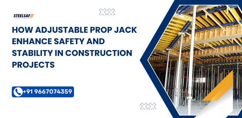 How Adjustable Prop Jack Enhance Safety and Stability in Construction Projects ?